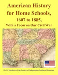 American History for Home Schools, 1607 to 1885, with a Focus on Our Civil War - Paperback