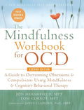 The Mindfulness Workbook for OCD: A Guide to Overcoming Obsessions and Compulsions Using Mindfulness and Cognitive Behavioral Therapy (A New Harbinger - Hardcover