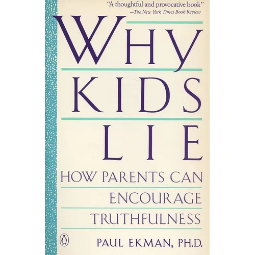 Why Kids Lie: How Parents Can Encourage Truthfulness - Paperback