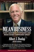 Mean Business: How I Save Bad Companies and Make Good Companies Great - Paperback