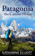 Patagonia: the Camino Home - Paperback