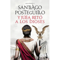 Y Julia Retó a Los Dioses: Cuando El Enemigo Es Tu Propio Hijo... ¿Existe La Victoria? / And Julia Challenged the Gods - Paperback
