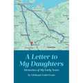 A Letter to My Daughters: Memories of My Early Years - Paperback