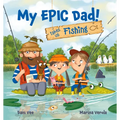 My Epic Dad! Takes Us Fishing - Hardcover