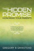 The Hidden Promise, Honoring Your Parents: A Christian perspective on how, why and when to honor your parents - Paperback
