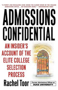 Admissions Confidential: An Insider's Account of the Elite College Selection Process - Paperback