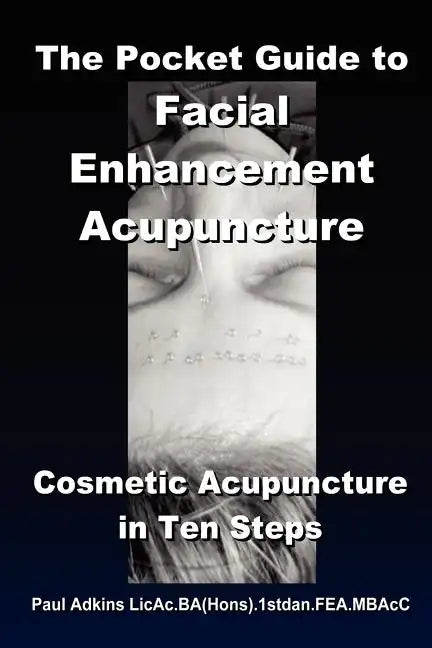 The Pocket Guide to Facial Enhancement Acupuncture - Paperback