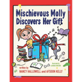 Mischievous Molly Discovers Her Gift - Hardcover