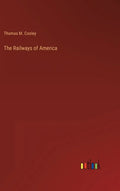 The Railways of America - Hardcover