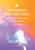 Messages for the Soul: Of Comfort, Hope, and Transformation - Hardcover