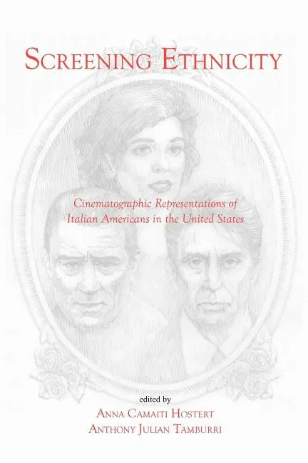 Screening Ethnicity: Cinematographic Representations of Italian Americans in the United States - Paperback