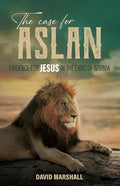 The Case for Aslan: Evidence for Jesus in the Land of Narnia - Paperback