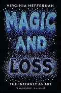 Magic and Loss: The Internet as Art - Paperback