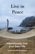Live in Peace: Intentionally live your best life. - Paperback
