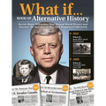 What If...Book of Alternative History: Revisit Major Milestones That Shaped World History and Discover the Outcome If They Had Happened Differently - Paperback