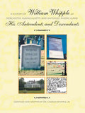 A History of William Whipple of Dorchester, Massachusetts and Smithfield, Rhode Island: His Antecedents and Descendants - Paperback