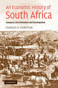 An Economic History of South Africa: Conquest, Discrimination, and Development - Paperback