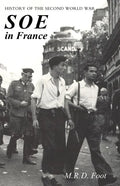 SOE in France: AN ACCOUNT OF THE WORK OF THE BRITISH SPECIAL OPERATIONS EXECUTIVE IN FRANCE 1940-1944 History of the Second World War - Paperback