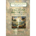 Tallstone and the City: A New Heaven and Earth, Second Edition - Paperback