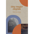 Una Mujer Elegida: Un Estudio Sobre La Vida de Ester - Paperback