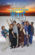 There Once Was a Show from Nantucket (hardback): A Complete Guide to the TV Sitcom Wings - Hardcover