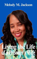 Living the Life of a Prisoner's Wife - Paperback