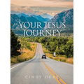 Your Jesus Journey: Navigating Life with Scripture Reflection - Paperback