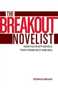 The Breakout Novelist: How to Craft Novels That Stand Out and Sell - Paperback