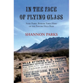 In the Face of Flying Glass: Susie Parks, Border Town Hero of the Pancho Villa Raid - Paperback