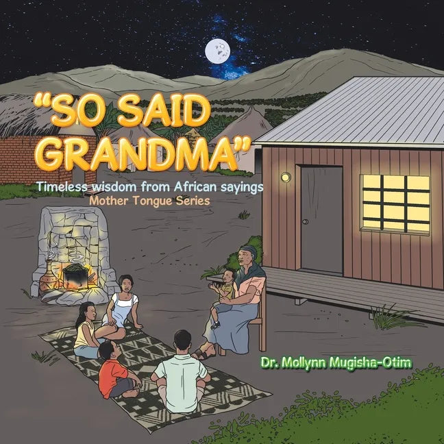 "So Said Grandma": Timeless Wisdom from African Sayings - Paperback