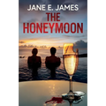 The Honeymoon: A totally addictive psychological thriller full of shocking twists - Paperback