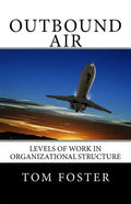 Outbound Air: Levels of Work in Organizational Structure - Paperback