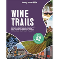 Lonely Planet Wine Trails - Hardcover