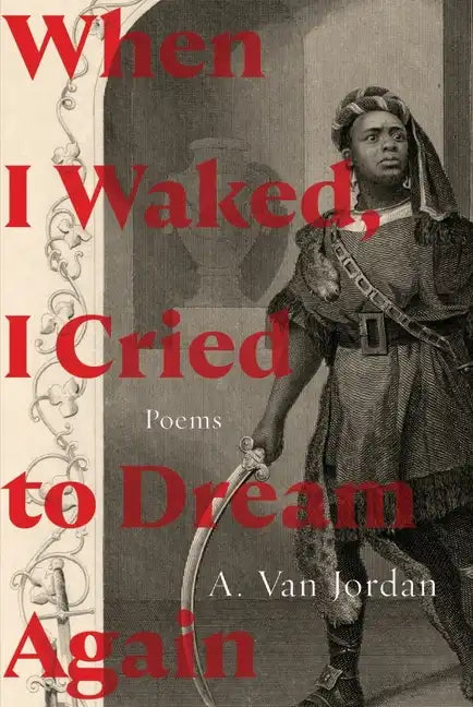 When I Waked, I Cried to Dream Again: Poems - Hardcover