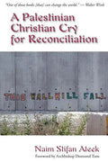 A Palestinian Christian Cry for Reconciliation - Paperback