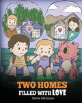 Two Homes Filled with Love: A Story about Divorce and Separation - Paperback