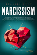 Narcissism: This book Includes: Narcissistic Abuse Recovery, Personality Disorder, Narcissism Recovery, Narcissistic Relationship, - Paperback