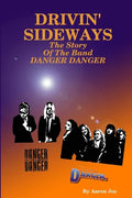 Drivin' Sideways: The Story Of The Band Danger Danger - Paperback