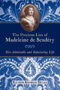 The Precious Lies of Madeleine de Scudéry: Her Admirable and Infuriating Life. Book 4 - Paperback