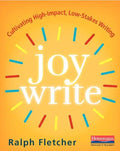 Joy Write: Cultivating High-Impact, Low-Stakes Writing - Paperback