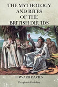 The Mythology and Rites of the British Druids - Paperback