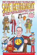 Save Your Retirement! 2nd Edition: Save Your Retirement From Mass Destruction by the 7 Retirement Villains! - Paperback