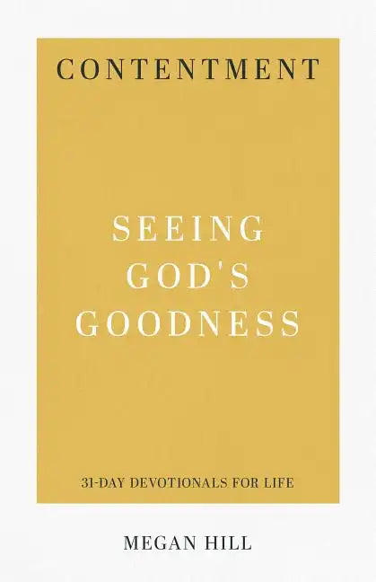 Contentment: Seeing God's Goodness - Paperback