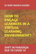 How to Engage Learners in a Virtual Learning Environment?: Shift in Paradigm Due to Covid-19 - Paperback