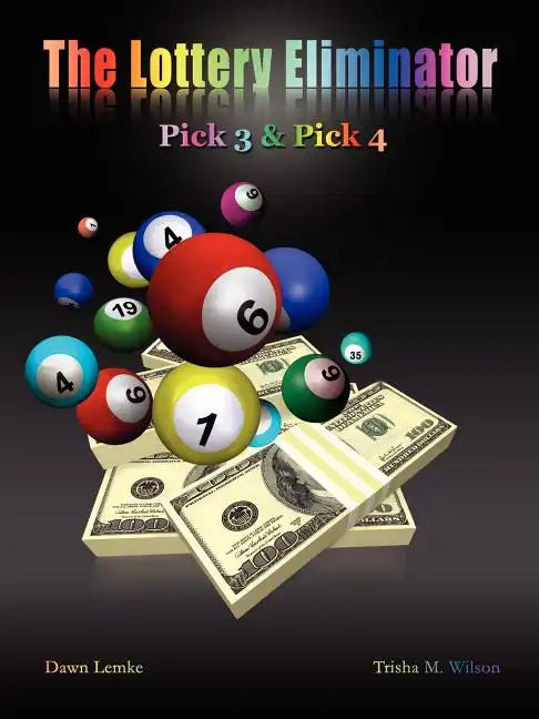 The Lottery Eliminator: Pick 3 & Pick 4 - Paperback