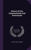 History Of The Commonwealth And Protectorate - Hardcover