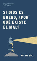 Si Dios Es Bueno, ¿Por Qué Existe El Mal? - Paperback