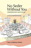 No Seder Without You: Passover Past and Future - Paperback