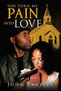 You Turn My Pain into Love - Paperback