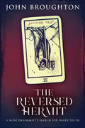 The Reversed Hermit: A Nonconformist's Search For Inner Truth - Paperback